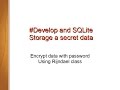 #Develop and SQLite, storage a secret data