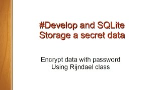 #Develop and SQLite, storage a secret data