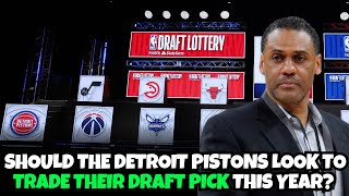 Should The Detroit Pistons Trade Their 2024 NBA Draft Pick This Year?