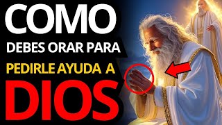 Así debes ORAR para PEDIRLE la AYUDA a DIOS (DIOS es tu REFUGIO)