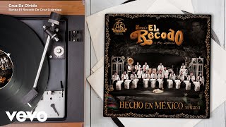 Banda El Recodo De Cruz Lizárraga - Cruz De Olvido (Audio)