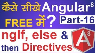 NgIf, Else & Then in Angular 8 | Directives in Angular 8 | Angular 8 Tutorial in Hindi | Part-16