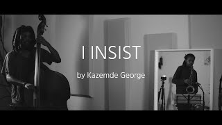 Kazemde George | I Insist - Live video