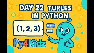 DAY - 22 What is Tuple in Python || Python With Py4kidz | Hindi Programing