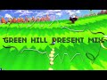 Green Hill Present Mix