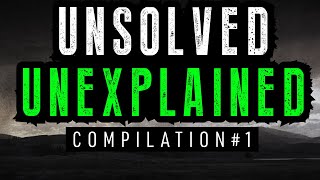 Unsolved and Unexplained Mysteries Compilation 1
