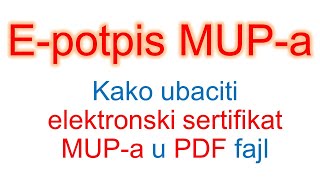 Kako potpisati PDF sa elektronskim sertifikatom MUP-a - elektronski potpis