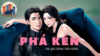 Phá Kén Chương 1 - 5 | Tác Giả Khúc Tiểu Khúc