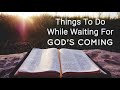 Things  To Do While Waiting For God’s Coming - Rev. Evelyn Agustin