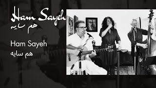 Ham Sayeh- هم سایه