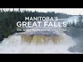 7 Wonders of Manitoba Episode 1: Manitoba's Great Falls