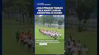 Janji Para Pemain Timnas Indonesia Bila Nanti Hadapi Argentina di Stadion Gelora Bung Karno
