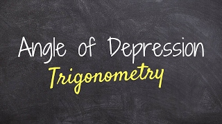 Find the angle of depression using trigonometry