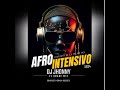 Dj Jhonny El Árabe Mix - Afro Intensivo Mix 2024