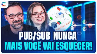 DESCOMPLICAMOS O PUB/SUB PRA VOCÊ ENTENDER DE UMA VEZ