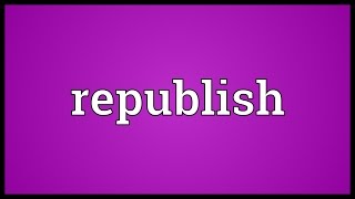 Republish Meaning