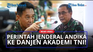 Arahan Tegas Panglima Andika ke Komandan Jenderal Akademi TNI Soal Pembukaan Latsitarda ke-42!
