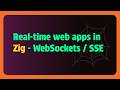 Building Real-Time Web Apps in Zig — WebSockets & SSE - Spider Web