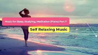 Music for Sleep, Studying, Meditation (Piano) Part 7