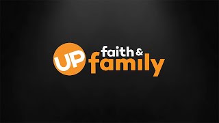 UP Faith & Family - The Streaming Service With Everything For Your Family