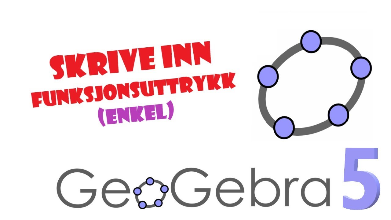 45. GeoGebra 5: Funksjonsuttrykk I GeoGebra (Enkel Oppgave) - YouTube