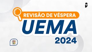 Revisão de Véspera UEMA 2024
