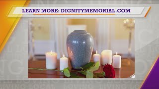 Celebrate your loved ones with Dignity Memorial