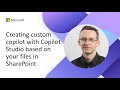 Creating custom copilot with Copilot Studio based on your files in SharePoint