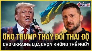 Ông Trump đột ngột thay đổi thái độ, cho Ukraine lựa chọn không thể ngờ với Nga? | Báo VietNamNet