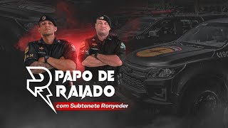 SUBTENENTE RONYEDER da ROTAM ⚡️☠️ ROTAM - GO | PAPO DE RAIADO PODCAST