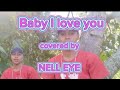 baby I love you song lyrics J-brothers Covered by NELL EYE