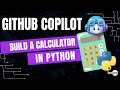 How to Build a Calculator in Python with GitHub Copilot | Be10x