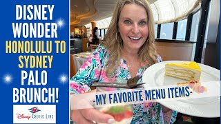 Disney Cruise Line Tips: Must-Try PALO BRUNCH Disney Wonder |Honolulu to Australia | Best Menu Items