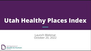 Utah Healthy Places Index launch webinar 10.2022