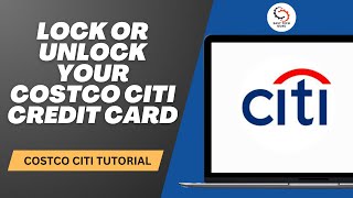 How to Lock or Unlock Your Costco Citi Credit Card