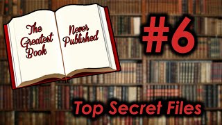 The Greatest Book Never Published | ep. 6 | Top Secret Files