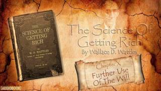 Chapter 10: Further Use of the Will [The Science of Getting Rich by Wallace D. Wattles]