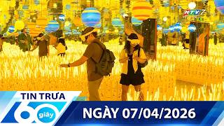 60 Giây Trưa - Ngày 07/04/2026 - HTV Tin Tức Mới Nhất 2026