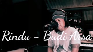 RINDU - BUDI ARSA [Lirik + Cover BY KETUT WERDI]