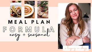 Meal plan formula for easy and seasonal dinners!