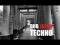Immersive Travel To Japan // Dub Techno Mix 2025