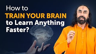 How to Train your Brain to Learn Anything Faster? | Secrets of Human Brain by Swami Mukundananda