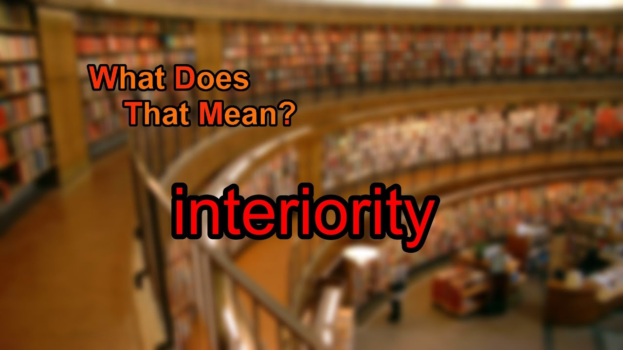 What Does Interiority Mean? - YouTube