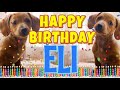 Happy Birthday Eli! ( Funny Talking Dogs ) What Is Free On My Birthday