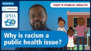 Why is racism a public health issue? Episode 7 of "That's Public Health"