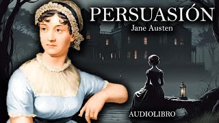 Persuasión - Jane Austen (Audiolibro Completo en Español)