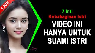 JANGAN LIHAT INI JIKA BELUM MENIKAH 🔴 7 inti Kebahagiaan Istri