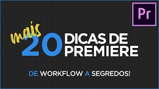 MAIS 20 DICAS DE ADOBE PREMIERE PRO