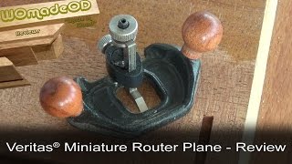 Veritas® Miniature Router Plane Review