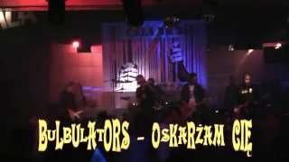 BULBULATORS  -  OSKARŻAM CIĘ  -